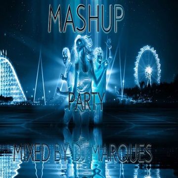 MASHUP PARTY 2014 (Mixed by DJ Marques)