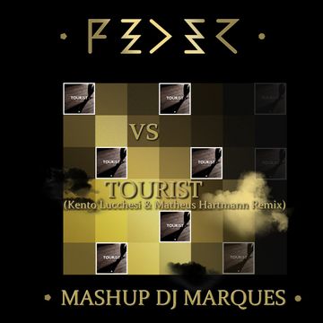 FEDER VS TOURIST - Good bye I Can't Keep Up (Mashup DJ Marques)