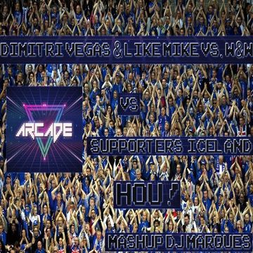 DIMITRI VEGAS & LIKE MIKE VS.W&W VS.SUPPORTERS ICELAND-Arcade Hou ! (Mashup DJ Marques)