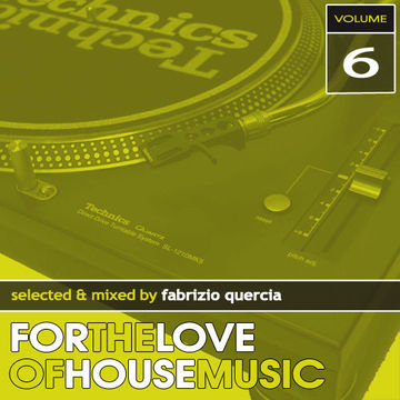 For The Love Of House Music Vol. 6