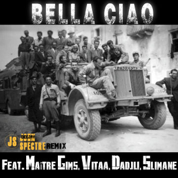 John Spectre Remix Bella ciao (feat. Maître Gims, Vitaa, Dadju, Slimane)