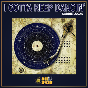 I gotta Keep Dancing (John Spectre Remix)   Carrie Lucas