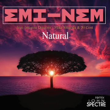 John Spectre Remix Emi nem   Natural feat. Imagine Dragons   Mike Shinoda & 50 Cent