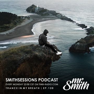 Mr. Smith - Smith Sessions 120 (03-09-2018)