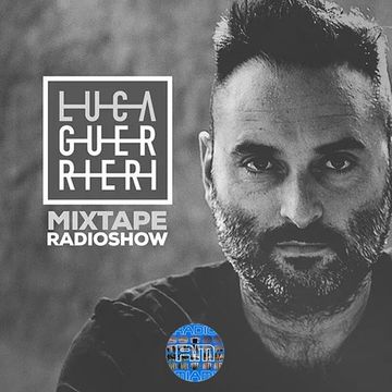 MIXTAPE RADIOSHOW #129! by Luca Guerrieri - 17/03/2018