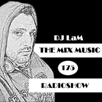 THE MIX MUSIC #175! RADIOSHOW - 19/05/2018 DJ LaM