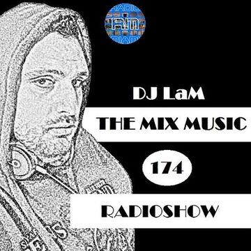 THE MIX MUSIC #174! RADIOSHOW - 12/05/2018 DJ LaM 