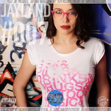 JAYLAND RADIOSHOW 007! by MISSY JAY   21/07/2018