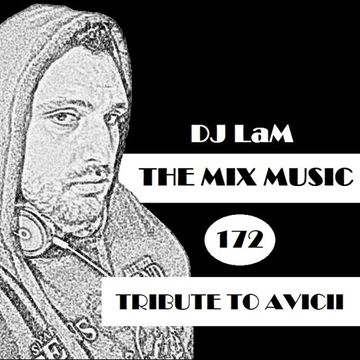 THE MIX MUSIC #172! TRIBUTE TO AVICII 28/04/2018 DJ LaM