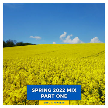 Spring 2022 Mix Part One