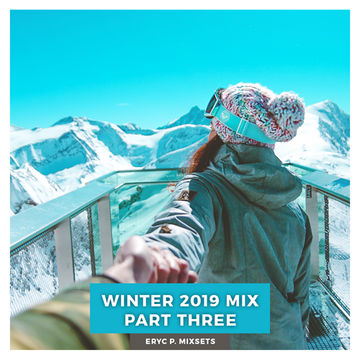 Winter 2019 Mix Part Three