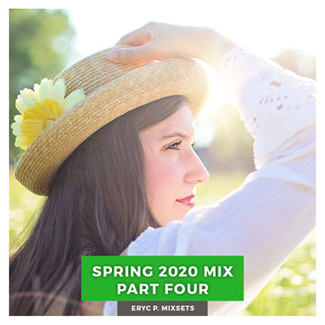 Spring 2020 Mix Part Four