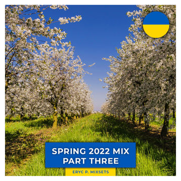 Spring 2022 Mix Part Three