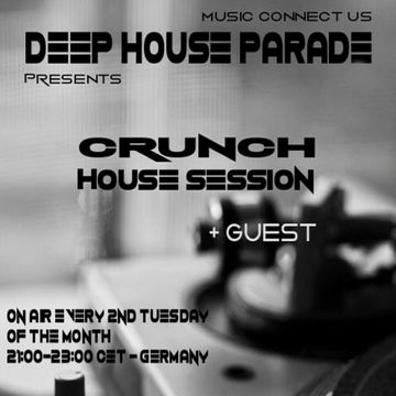 CRUNCH House Session 002 @ Deep House Parade