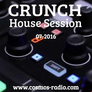 CRUNCH   HOUSE SESSION Cosmos Radio 006 (July 2016)