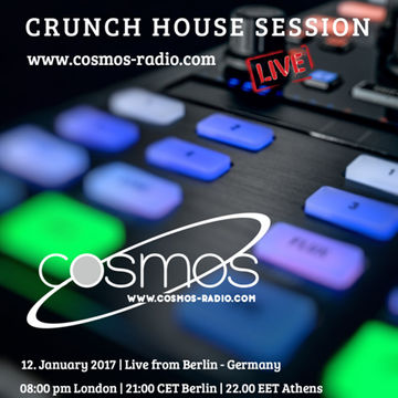 CRUNCH   HOUSE SESSION Cosmos Radio 012 (Jan 2017)