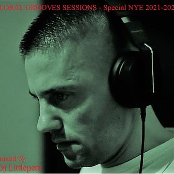 Dj Littlepete's GLOBAL GROOVES SESSIONS Special NYE 2021-2022