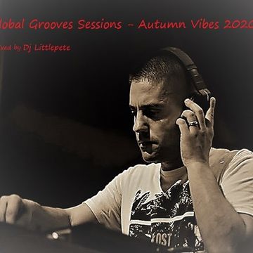 DjLittlepete pres. GLOBAL GROOVES SESSIONS - Autumn Vibes 2020