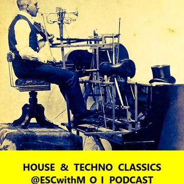 #Housemusic & #Techno Classics @ESCwithM_O_I Podcast (320kbps)