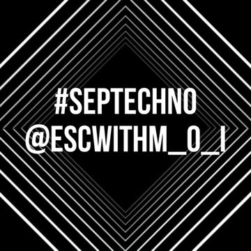 #Septechno @ESCwithM_O_I Podcast (320kbps)