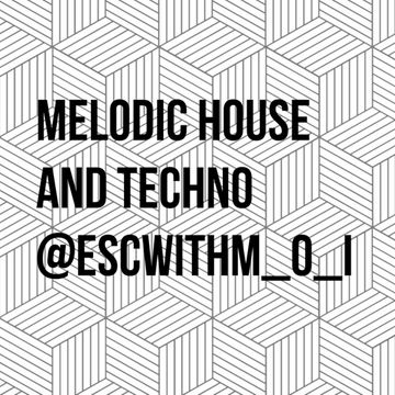 #MelodicHouse and #Techno @ESCwithM_O_I (320kbps) #Podcast