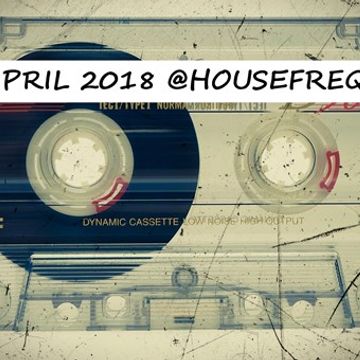 #Deep #Tech & #Techno @ Housefreqs April 2018 (320kbps)