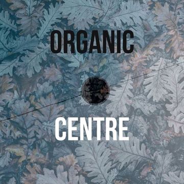 Organic Centre [September]