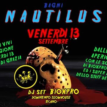 Nautilus VENERDI 13 settembre 2019 DJSET bioxpro