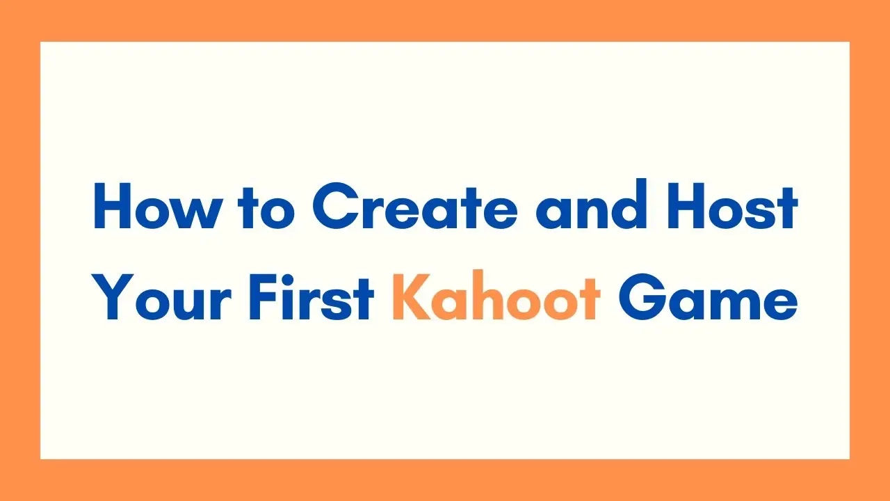 Step 2: Create and Host a Kahoot Game