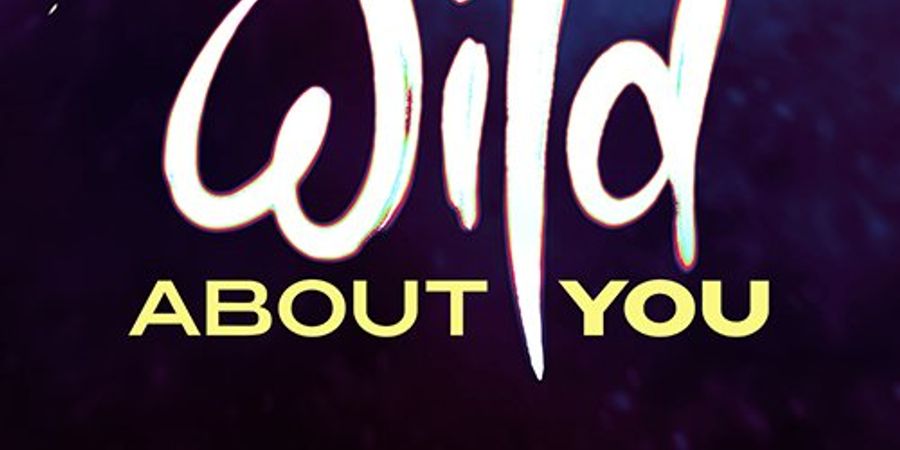 Wild About You