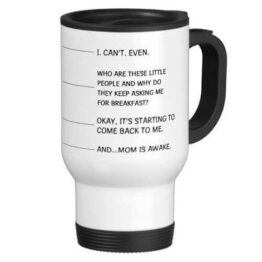 Funny Coffee Mug for Mom TravelCommuter Mug