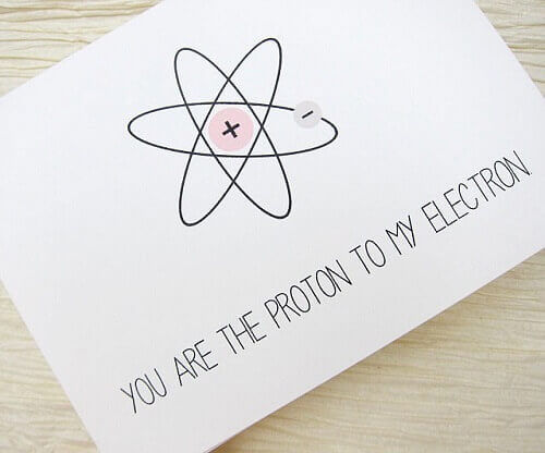 You Are The Proton to My Electron