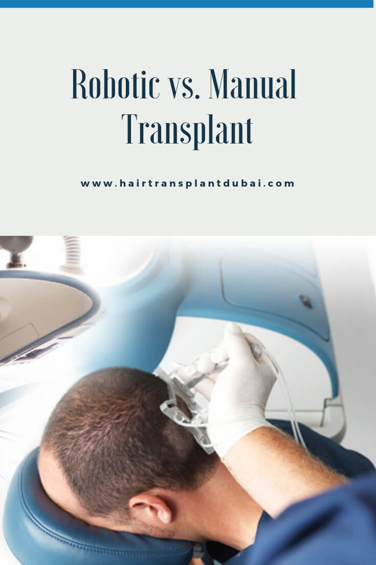 Robotic vs. Manual Hair Transplant in Dubai, Abu Dhabi & Sharjah | Hair