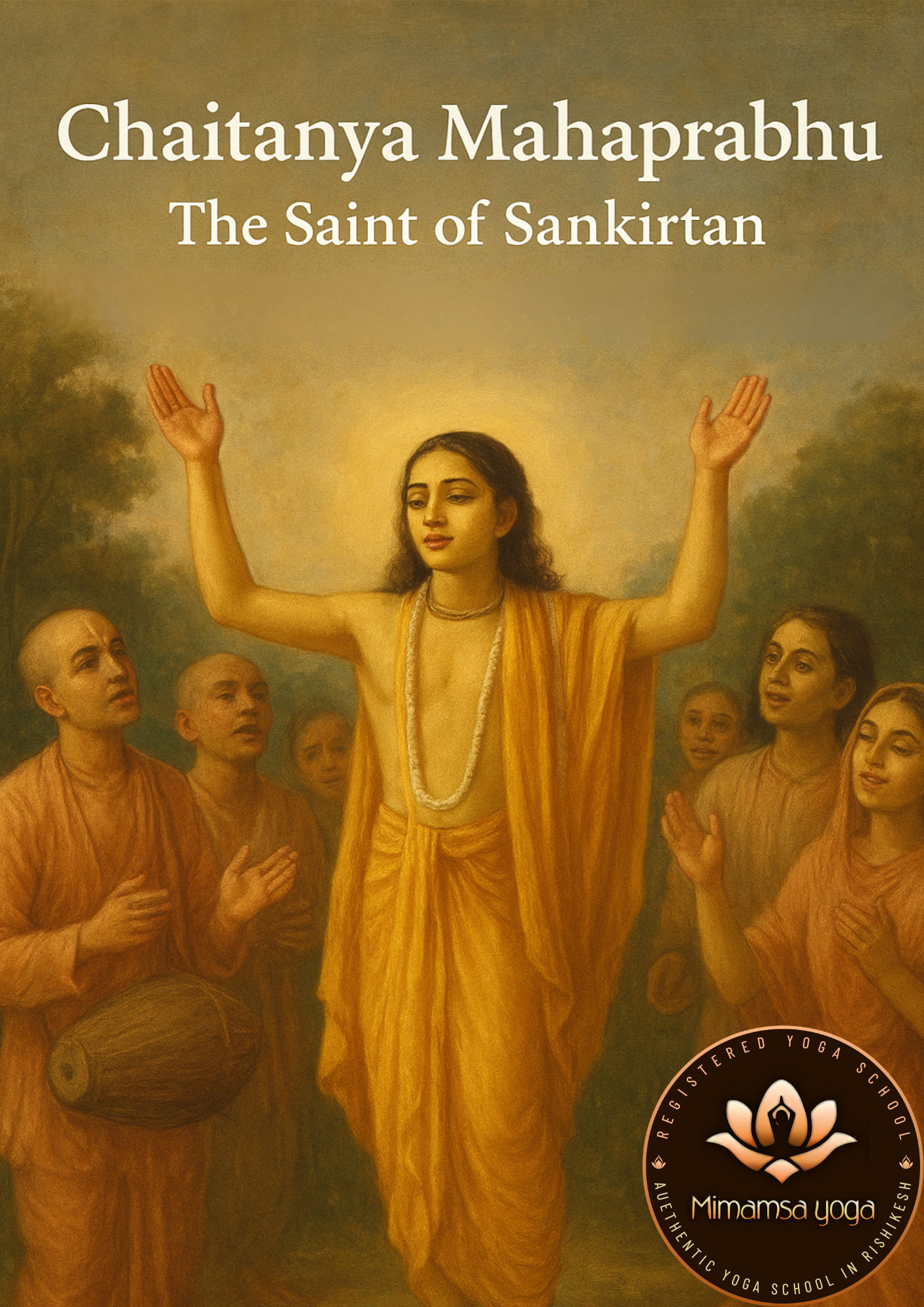 Chaitanya Mahaprabhu – The Saint of Sankirtan | Bhakti Yoga Lineage | Mimamsa Yoga School Rishikesh