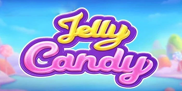 Slot Jelly Candy Pola Halus Tapi Punya Potensi Besar