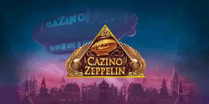Slot Cazino Zeppelin Cara Sukses Raih Jackpot