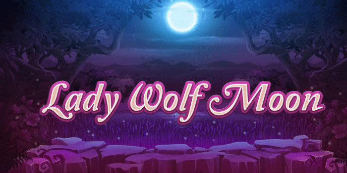 Slot Lady Wolf Moon Bocoran Pola Menang Besar