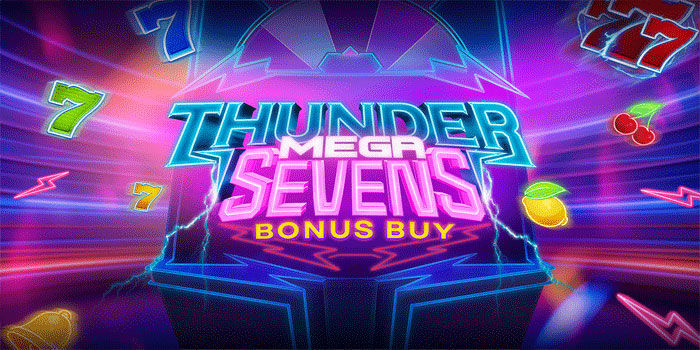 Slot Thunder Mega Sevens Tips Raih Jackpot Maksimal