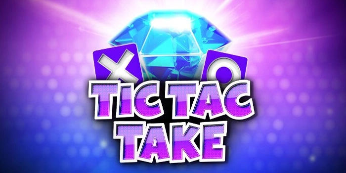 Slot Tic Tac Take Momentum Spin yang Mudah Dibaca