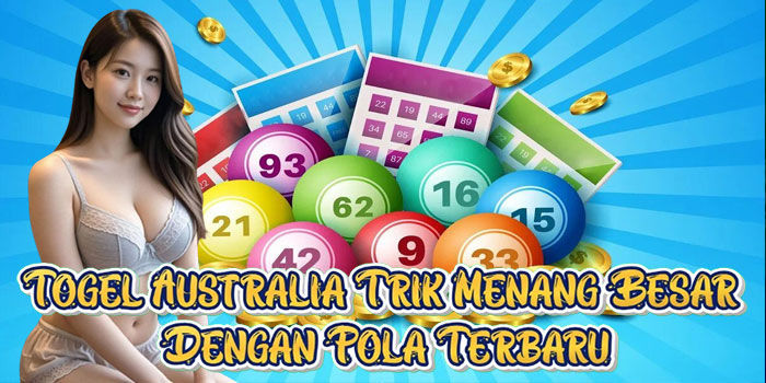 Togel Australia Trik Menang Besar Dengan Pola Terbaru