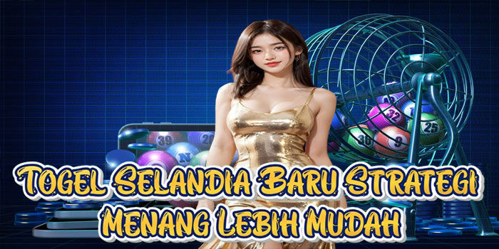 Togel Selandia Baru Strategi Menang Lebih Mudah