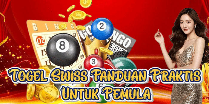 Togel Swiss Panduan Praktis Untuk Pemula