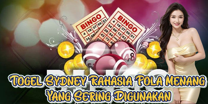 Togel Sydney Rahasia Pola Menang Yang Sering Digunakan