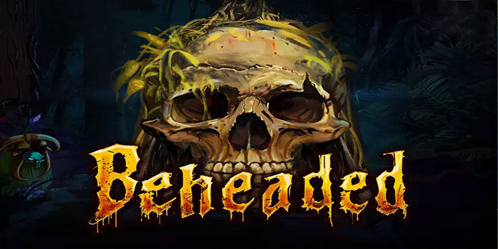 Slot Beheaded Strategi Jitu Biar Menang Lebih Besar