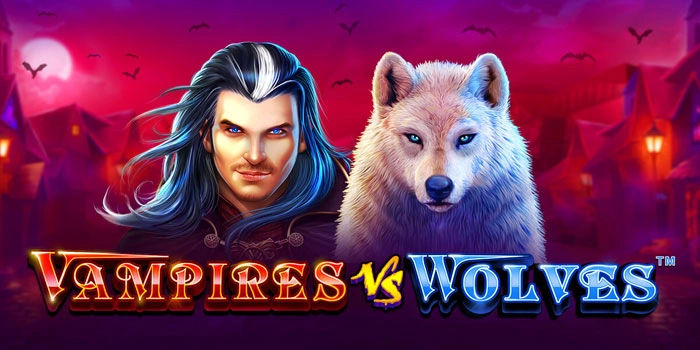 Slot Vampires VS Wolves Strategi Duel Lebih Kuat