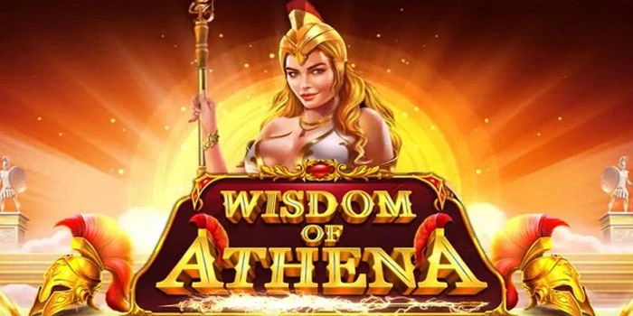 Slot Wisdom Of Athena Strategi Cerdas Bikin Peluang Lebih Terbuka