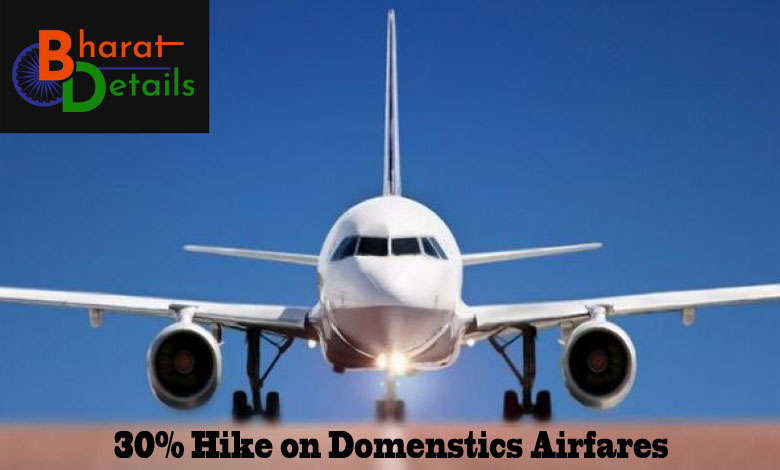 Upto 30% Hike in Domestic-Airfares