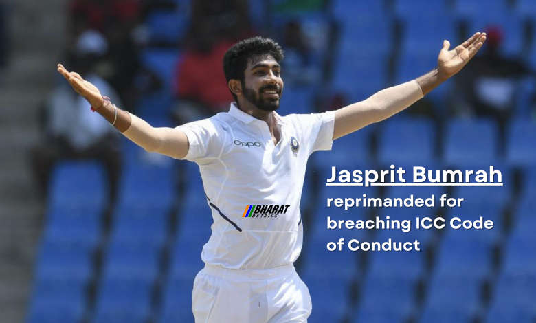 Jasprit Bumrah reprimanded for breaching ICC Code of Conduct