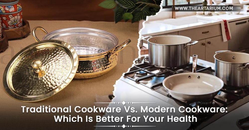 Traditional Cookware Vs. Modern Cookware: Which Is Better for Your Health