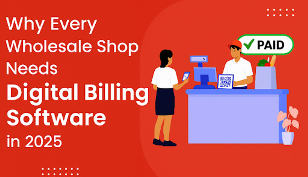 Why Every Wholesale Shop Needs Digital Billing Software in 2025